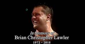 Brian Christopher Lawler | Tribute | Rest in Peace