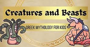Greek Mythology for Kids: Creatures and Beasts