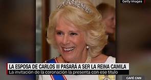 Por primera vez Camila esposa del rey Carlos III es nombrada reina oficialmente