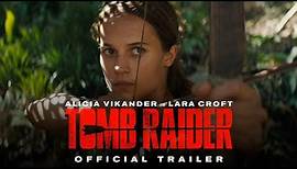 TOMB RAIDER - Official Trailer #1