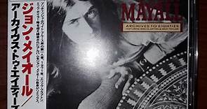 John Mayall Featuring Eric Clapton And Mick Taylor - Archives To Eighties