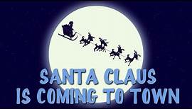 Santa Claus Is Coming To Town With Lyrics | Popular Christmas Carols For The Tiny Tots