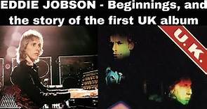 Eddie Jobson - Beginnings, and the Story of the First UK Album
