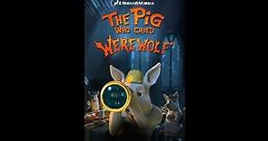 Dreamworks The Pig Who Cried Werewolf (2011) Full Movie