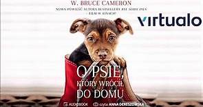 W. Bruce Cameron "O psie, który wrócił do domu" audiobook. Czyta Anna Dereszowska