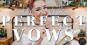 HOW TO Write The PERFECT Vows