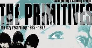 The Primitives - Everything's Shining Bright (The Lazy Recordings 1985 - 1987)