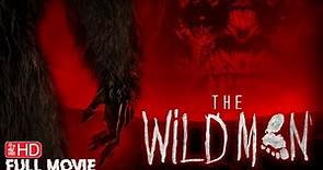 THE WILD MAN | HD BIGFOOT MOVIE | FULL CRYPTID CREATURE FEATURE FILM |TERROR FILMS