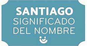 SIGNIFICADO del nombre SANTIAGO 👦🏼 (Origen, variaciones y Santiagos famosos)