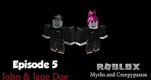 ROBLOX Myths and Creepypastas Episode 5 | John & Jane Doe