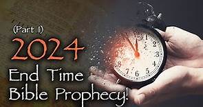 2024 (Part 1) - Bible Prophecy