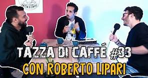 Fare i Film e Striscia la Notizia con Roberto Lipari | Tazza di Caffè #33