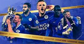 Leicester City Road to PL Victory 2015/16 | Cinematic Highlights |