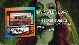 My Sweet Lord - George Harrison [Guardians of the Galaxy: Vol. 2] Official Soundtrack