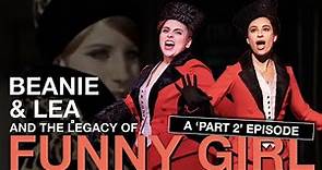 Staged Right - Episode 15: Beanie & Lea and the Legacy of 'Funny Girl': Part 2