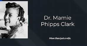 Dr. Mamie Phipps Clark