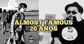 Casi Famosos (Almost Famous) cumplió 20 años y aquí la recordamos. ¿Una genialidad?