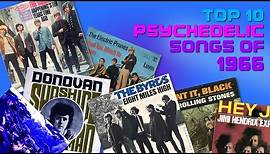 TOP 10 PSYCHEDELIC SONGS of 1966 | #022