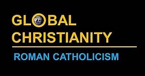 Global Christianity: Roman Catholicism