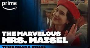 The Marvelous Mrs. Maisel temporada final - Tráiler Oficial | Prime