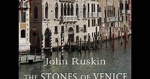 The Stones of Venice, Volume 1 by John RUSKIN read by Various Part 1/2 | Full Audio Book