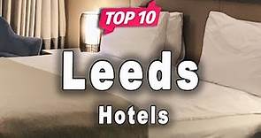 Top 10 Hotels in Leeds | England - English