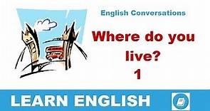 Where do you live? 1 - English Conversation