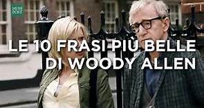 Le 10 frasi più belle di Woody Allen