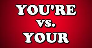 YOU'RE vs. YOUR