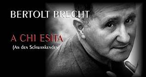 BERTOLT BRECHT - A CHI ESITA