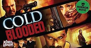 Cold Blooded | FREE Full Horror Movie