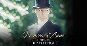 Princess Anne: Finding the Spotlight (2024) | Full Documentary