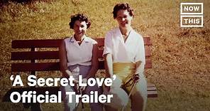 ‘A Secret Love’ Official Trailer | Premieres 4/29 on Netflix | NowThis