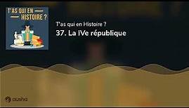 37. La IVe république