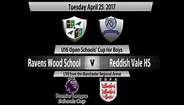 Premier League U16 Open Schools’ Cup Final: Ravens Wood School v Reddish Vale High School
