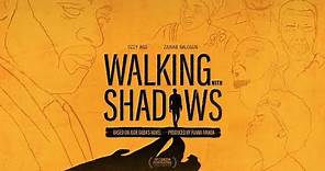 Walking With Shadows | Official Trailer