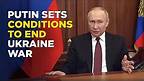 Russia Ukraine War Live: President Vladimir Putin Declares Conditions For Peace Talks With Zelenskyy