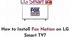How to Get OR Install Fox Nation on LG Smart TV || How to Watch Fox Nation on LG Smart TV