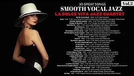 30 Great Songs - Smooth Vocal Jazz - Vol.2 [female vocal Jazz, Jazz, cozy Jazz]