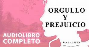 AUDIOLIBRO COMPLETO - Orgullo y Prejuicio. Jane Austen. [Voz humana]