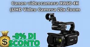 💰 -8% DI SCONTO! Canon videocamera XA60 4K (UHD Video Camera 20x Zoom
