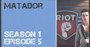 Matador season 1 episode 5 s1e5
