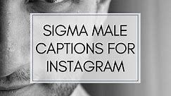 BEST Sigma Male Captions And Quotes For Instagram In 2024