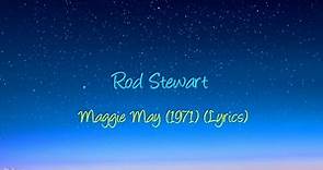 Rod Stewart - Maggie May (1971) (Lyrics)
