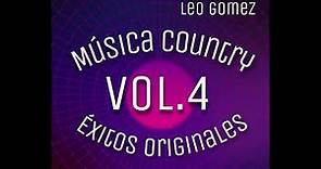ENGANCHADO MUSICA COUNTRY - ESPECIAL 2023 - EXITOS ORIGINALES - VOLUMEN 4 - LEO GOMEZ