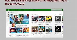 How To Download Free Games From Microsoft Store In Windows 7/8/10