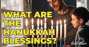 What are the Hanukkah blessings over the candles? | Chanuka
