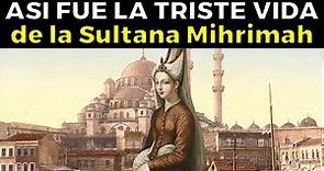 La Trágica Historia de la Sultana Mihrimah, la hija amada de Sultán Süleyman el Magnífico