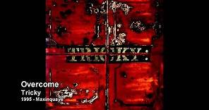 Tricky - Overcome [1995 - Maxinquaye]