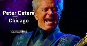 Top 10 Hits: Peter Cetera / Chicago